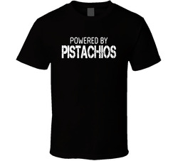 Powered By Pistachios T Shirt Powered By Pistachios T Shirt
