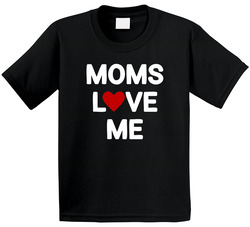 Moms Love Me T Shirt Moms Love Me T Shirt
