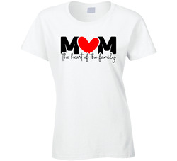 Mom The Heart Of The Family Ladies T Shirt