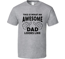 This Is What An Awesome Dad Looks Like T Shirt