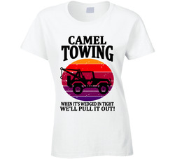 Camel Toe-ing Towing Funny Pun Ladies T Shirt