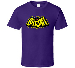 Batshit Crazy T Shirt Batshit Crazy T Shirt