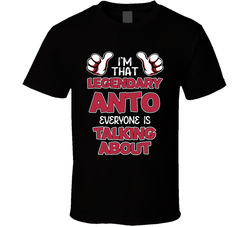 Legendary Anto T Shirt Legendary Anto T Shirt