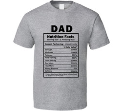 Dad Nutrition Facts T Shirt Dad Nutrition Facts T Shirt