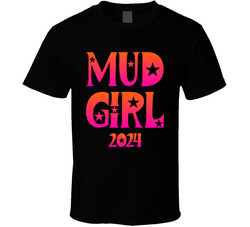 Mud Girl 2024 T Shirt Mud Girl 2024 T Shirt