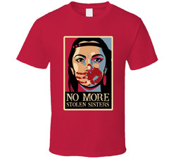 No More Stolen Sisters T Shirt No More Stolen Sisters T Shirt