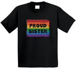 Proud Family Pride - Sister T Shirt Proud Family Pride - Sister T Shirt