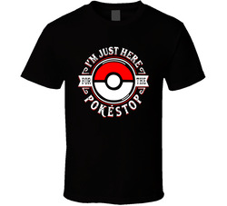 Just Here For The Pokestop T Shirt Just Here For The Pokestop T Shirt