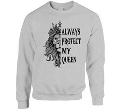 King & Queen - Always Protect My Queen Crewneck Sweatshirt King & Queen - Always Protect My Queen Crewneck Sweatshirt