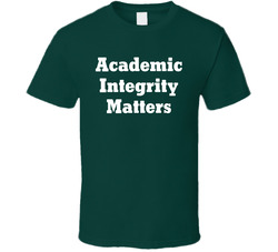 Academic Integrity T Shirt Academic Integrity T Shirt