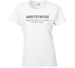Ambitchous Ladies T Shirt Ambitchous Ladies T Shirt