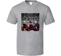 You Can't Sit With Us Horror Movie Theme Fan T Shirt You Can't Sit With Us Horror Movie Theme Fan T Shirt