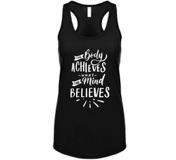 The Body Achieves What The Mind Believes Tanktop The Body Achieves What The Mind Believes Tanktop