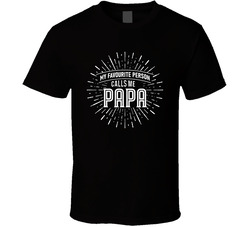 My Favourite Person Calls Me Papa T Shirt