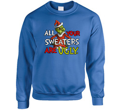 All Your Sweaters Are Ugly Crewneck Sweatshirt