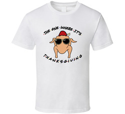 Friends Theme The One Where It's Thanksgiving T Shirt
