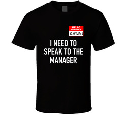 Karen Halloween Costume I Need To Speak To The Manager T Shirt