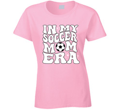 In My Soccer Mom Era Ladies T Shirt