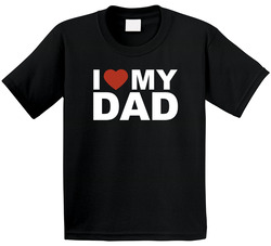 I Love My Dad - Matching Shirts T Shirt