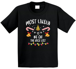 Most Likely To Be On The Nice List - Matching Christmas T Shirt