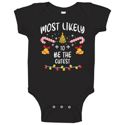 Most Likely To Be The Cutest - Matching Christmas Baby One Piece