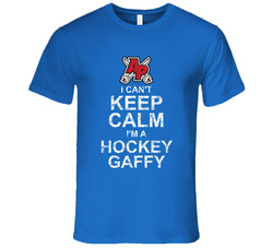 I Can't Keep Calm I'm A Hockey Gaffy T Shirt I Can't Keep Calm I'm A Hockey Gaffy T Shirt