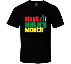 Black History Month T Shirt Black History Month T Shirt