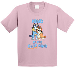 Kind Is The Best Kind Bluey Fan T Shirt