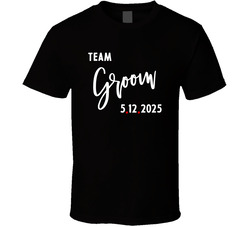 Team Groom With Custom Date T Shirt Team Groom With Custom Date T Shirt