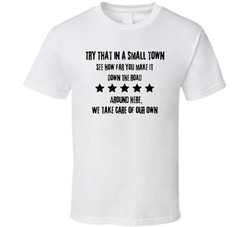 Try That In A Small Town T Shirt Try That In A Small Town T Shirt