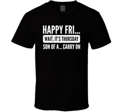 Happy Friday T Shirt Happy Friday T Shirt
