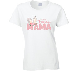 Some Bunny Is One - Family Set - Mama Ladies T Shirt
