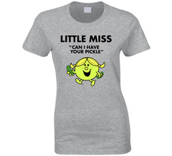 Little Miss Can I Have Your Pickle Ladies T Shirt