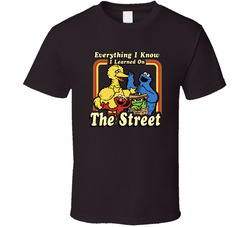 Sesame Street Fan Everything I Know I Learned On The Street T Shirt