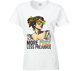 More Pride Less Prejudice Ladies T Shirt More Pride Less Prejudice Ladies T Shirt