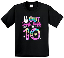 Peace Out Single Digits I'm 10 T Shirt
