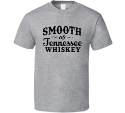 Smooth As Tennessee Whisky T Shirt