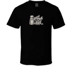 A Pinch Of Salt T Shirt A Pinch Of Salt T Shirt