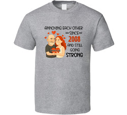 Wedding Anniversary Annoying Each Other Since 2008 (customizable Year And Image) T Shirt