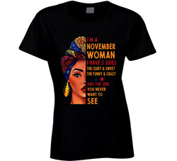 I'm A November Woman Ladies T Shirt I'm A November Woman Ladies T Shirt