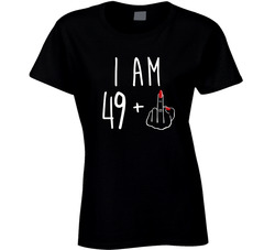 50 Years Old - 49 +1 Fuck You ( Female Hand) Ladies T Shirt 50 Years Old - 49 +1 Fuck You ( Female Hand) Ladies T Shirt