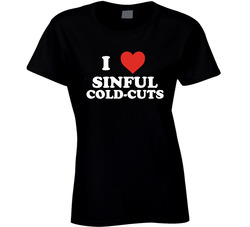 I Love Sinful Cold-cuts Ed Gein Story Fan Ladies T Shirt I Love Sinful Cold-cuts Ed Gein Story Fan Ladies T Shirt