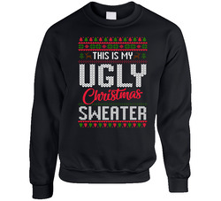 This Is My Ugly Christmas Sweater Crewneck Sweatshirt This Is My Ugly Christmas Sweater Crewneck Sweatshirt