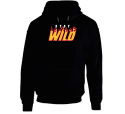 Stay Wild Hoodie Stay Wild Hoodie