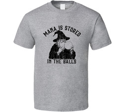 Mana Is Stored In The Balls Funny MTG Magic Wizard T Shirt Mana Is Stored In The Balls Funny MTG Magic Wizard T Shirt