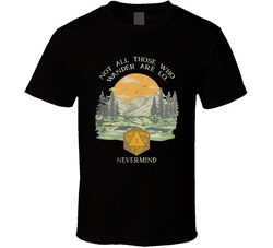 D&D Not All Those Who Wander T Shirt D&D Not All Those Who Wander T Shirt