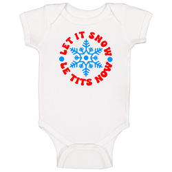Funny Let It Snow Le Tits Now Baby One Piece Funny Let It Snow Le Tits Now Baby One Piece