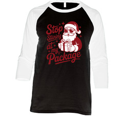 Stop Staring At My Package Raglan 3/4 Sleeve Shirt Stop Staring At My Package Raglan 3/4 Sleeve Shirt