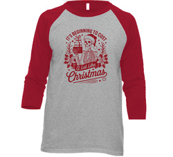 It's Beginning To Cost A Lot Like Christmas Raglan 3/4 Sleeve Shirt It's Beginning To Cost A Lot Like Christmas Raglan 3/4 Sleeve Shirt
