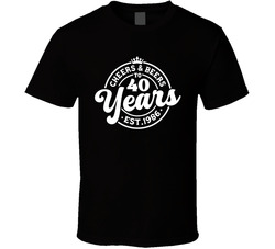 Cheers & Beers To 40 Years (customizable Year) T Shirt Cheers & Beers To 40 Years (customizable Year) T Shirt
